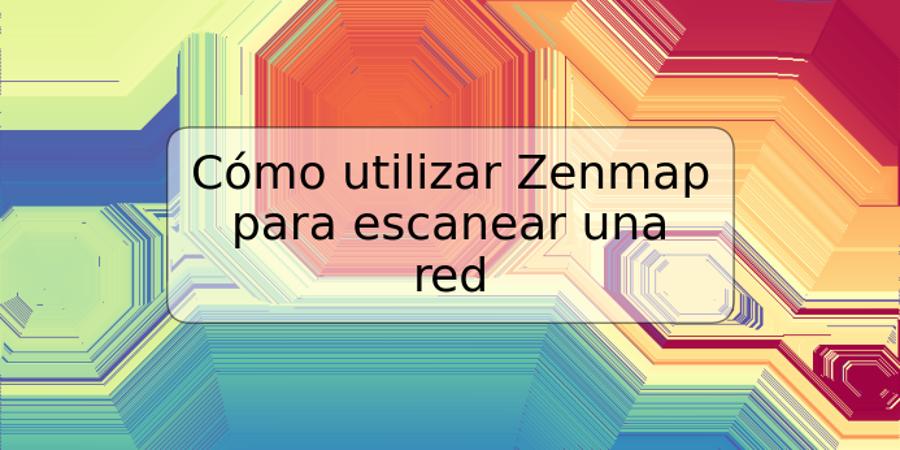 Cómo utilizar Zenmap para escanear una red