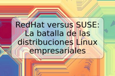 RedHat versus SUSE: La batalla de las distribuciones Linux empresariales