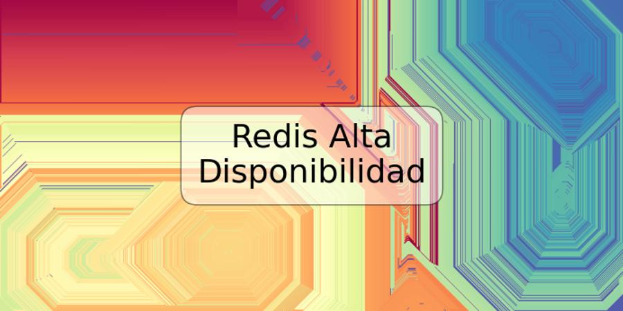 Redis Alta Disponibilidad