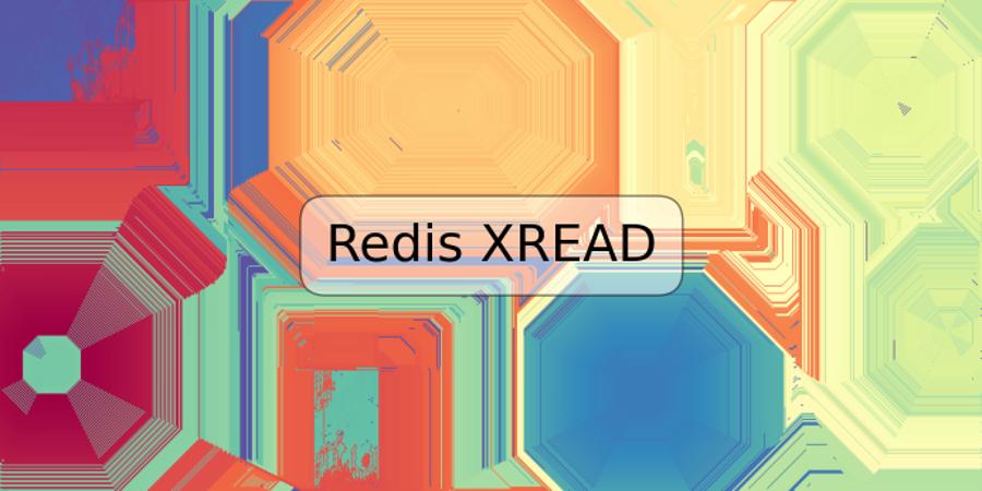 Redis XREAD