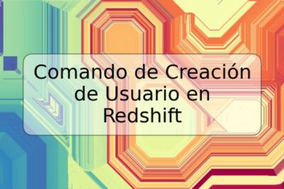Comando de Creación de Usuario en Redshift
