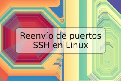 Reenvío de puertos SSH en Linux