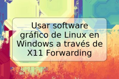 Usar software gráfico de Linux en Windows a través de X11 Forwarding