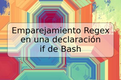 Emparejamiento Regex en una declaración if de Bash