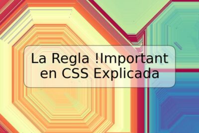 La Regla !Important en CSS Explicada