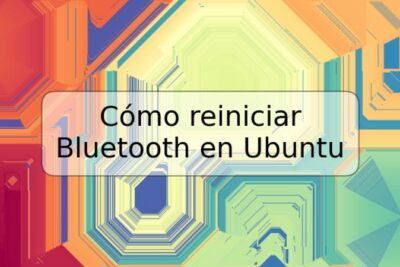 Cómo reiniciar Bluetooth en Ubuntu