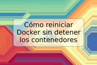 Cómo reiniciar Docker sin detener los contenedores