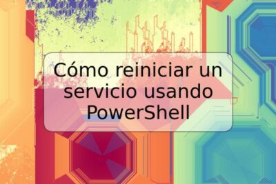 Cómo reiniciar un servicio usando PowerShell