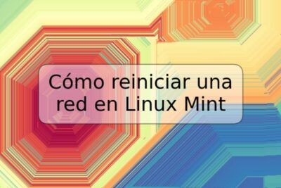 Cómo reiniciar una red en Linux Mint