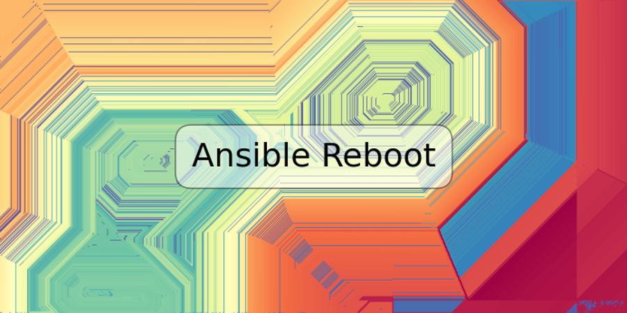 Ansible Reboot