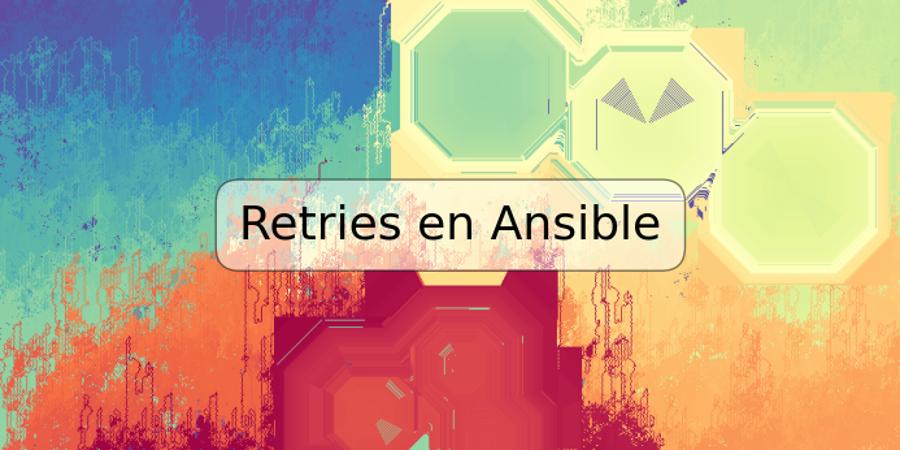 Retries en Ansible