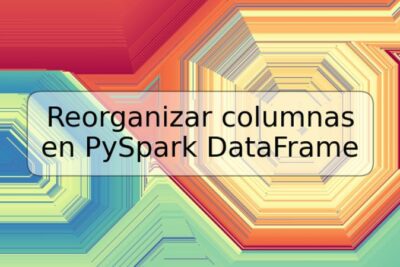 Reorganizar columnas en PySpark DataFrame