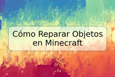 Cómo Reparar Objetos en Minecraft
