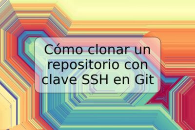 Cómo clonar un repositorio con clave SSH en Git