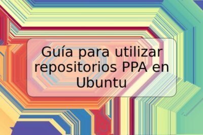 Guía para utilizar repositorios PPA en Ubuntu