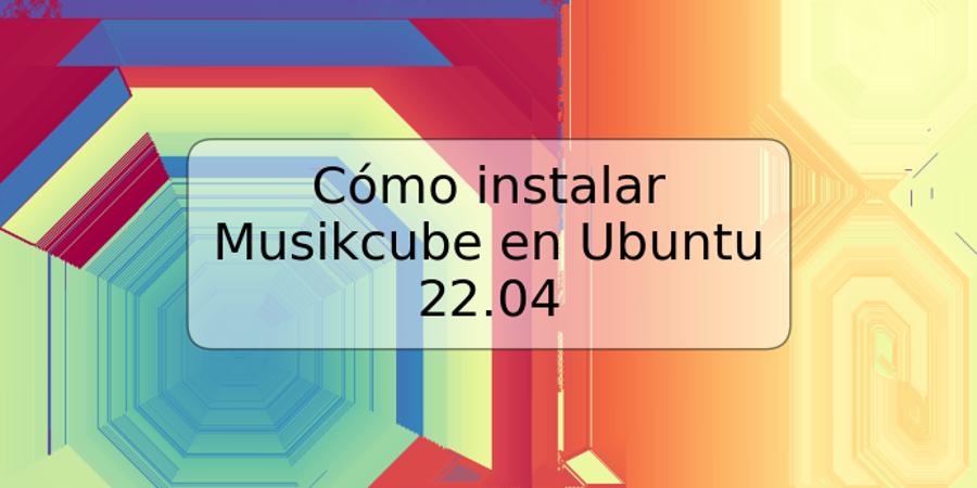 Cómo instalar Musikcube en Ubuntu 22.04