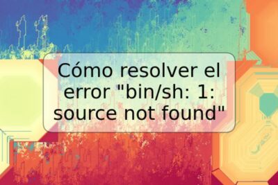 Cómo resolver el error "bin/sh: 1: source not found"