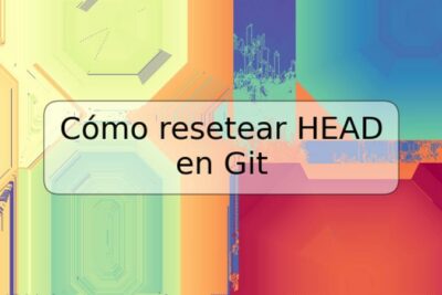 Cómo resetear HEAD en Git