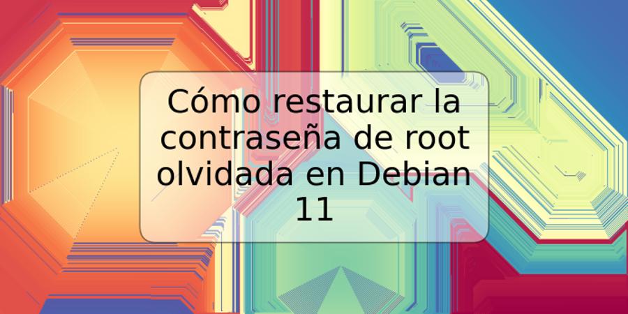 Cómo restaurar la contraseña de root olvidada en Debian 11