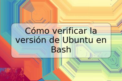 Cómo verificar la versión de Ubuntu en Bash