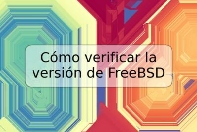 Cómo verificar la versión de FreeBSD