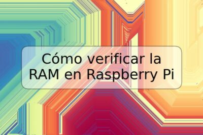 Cómo verificar la RAM en Raspberry Pi