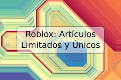 Roblox: Artículos Limitados y Únicos