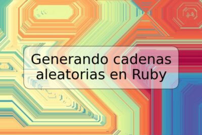 Generando cadenas aleatorias en Ruby