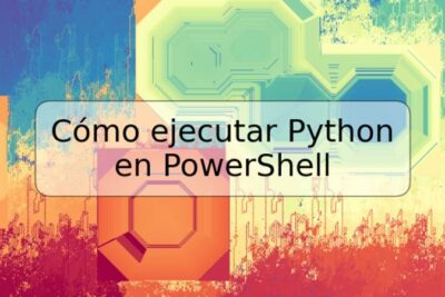 Cómo ejecutar Python en PowerShell