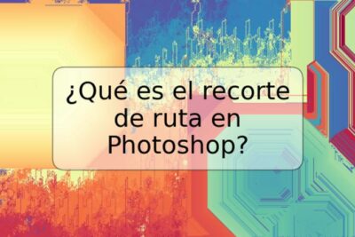 ¿Qué es el recorte de ruta en Photoshop?