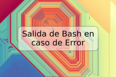 Salida de Bash en caso de Error