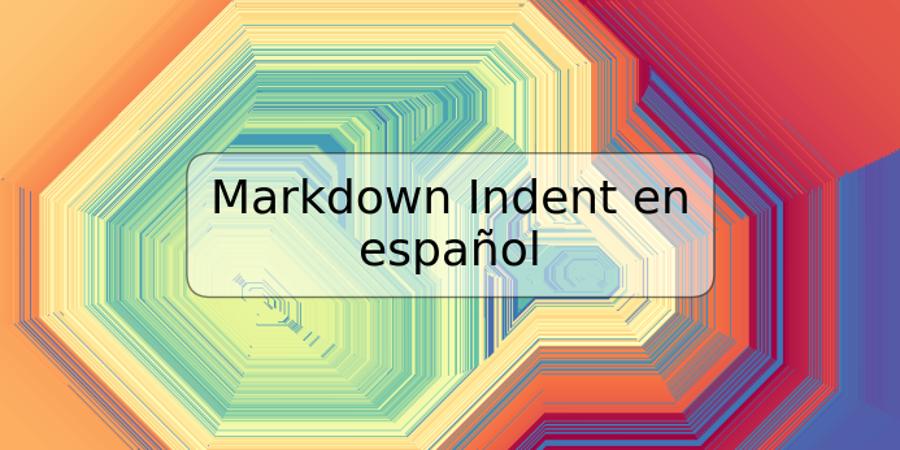 Markdown Indent en español