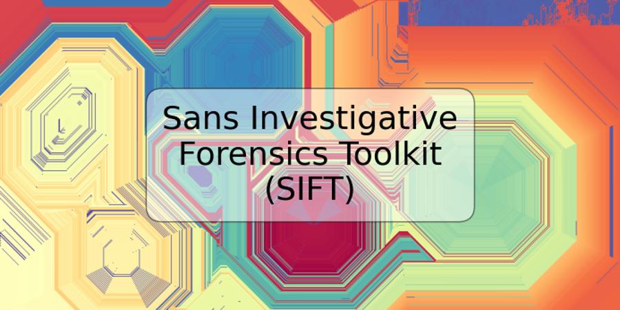 Sans Investigative Forensics Toolkit (SIFT)