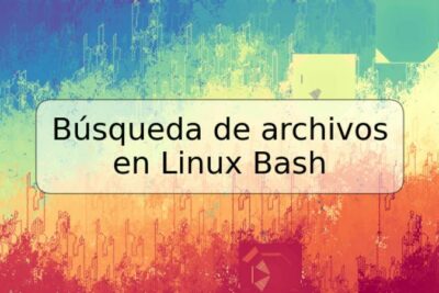 Búsqueda de archivos en Linux Bash