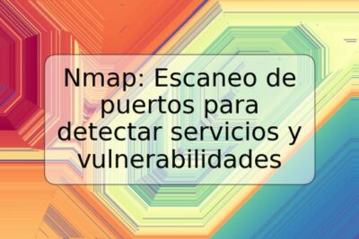 Nmap: Escaneo de puertos para detectar servicios y vulnerabilidades