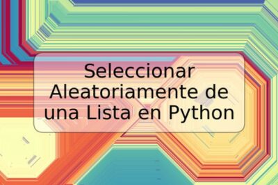 Seleccionar Aleatoriamente de una Lista en Python