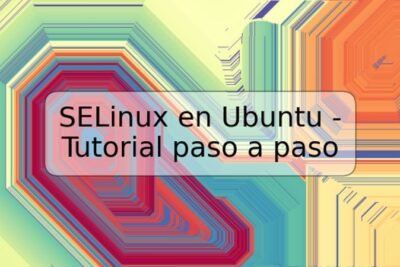 SELinux en Ubuntu - Tutorial paso a paso