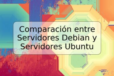 Comparación entre Servidores Debian y Servidores Ubuntu