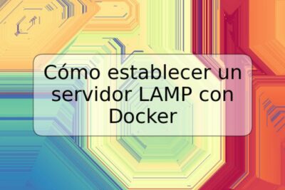 Cómo establecer un servidor LAMP con Docker