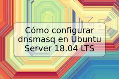 Cómo configurar dnsmasq en Ubuntu Server 18.04 LTS