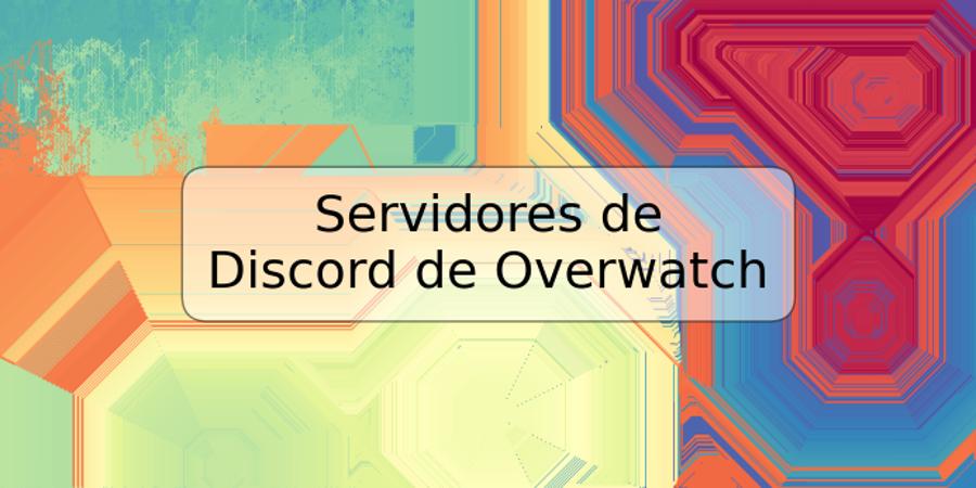 Servidores de Discord de Overwatch