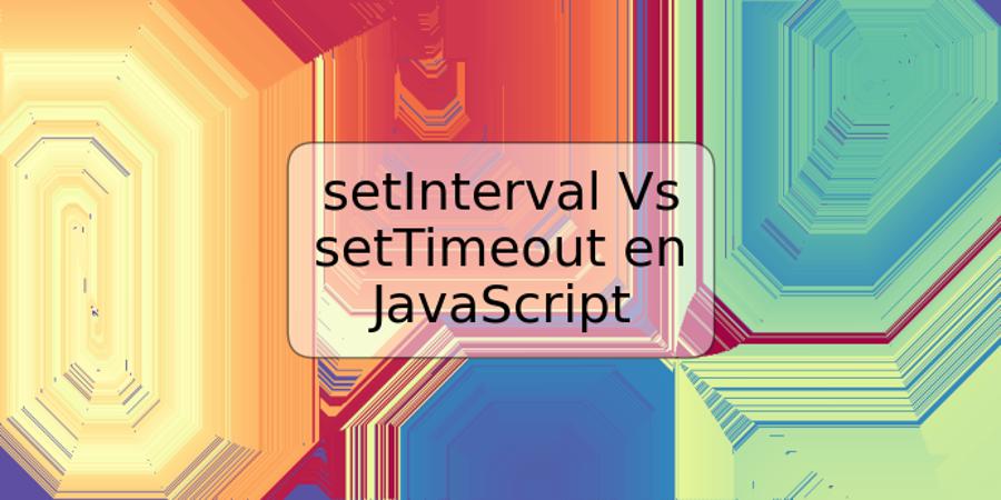 setinterval-vs-settimeout-en-javascript-trspos