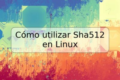 Cómo utilizar Sha512 en Linux
