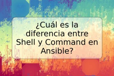 ¿Cuál es la diferencia entre Shell y Command en Ansible?