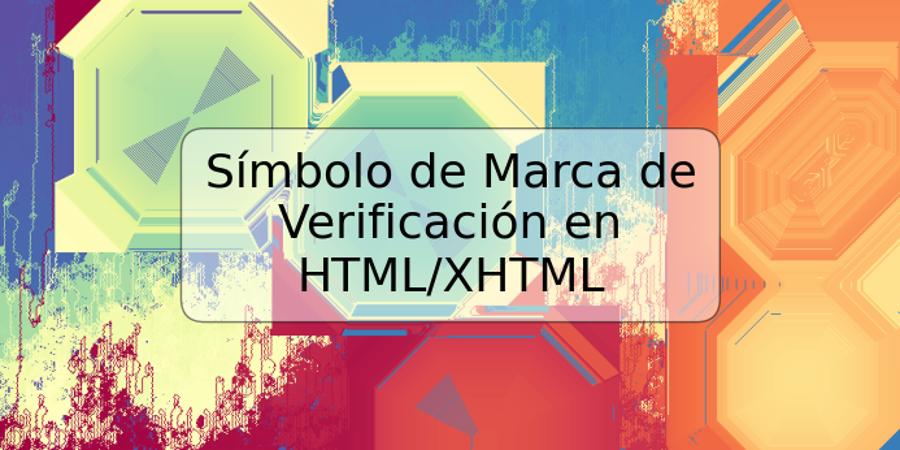 Símbolo de Marca de Verificación en HTML/XHTML