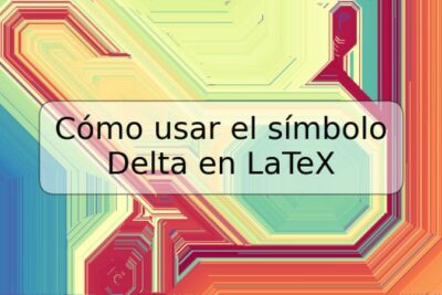 Cómo usar el símbolo Delta en LaTeX
