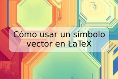 Cómo usar un símbolo vector en LaTeX