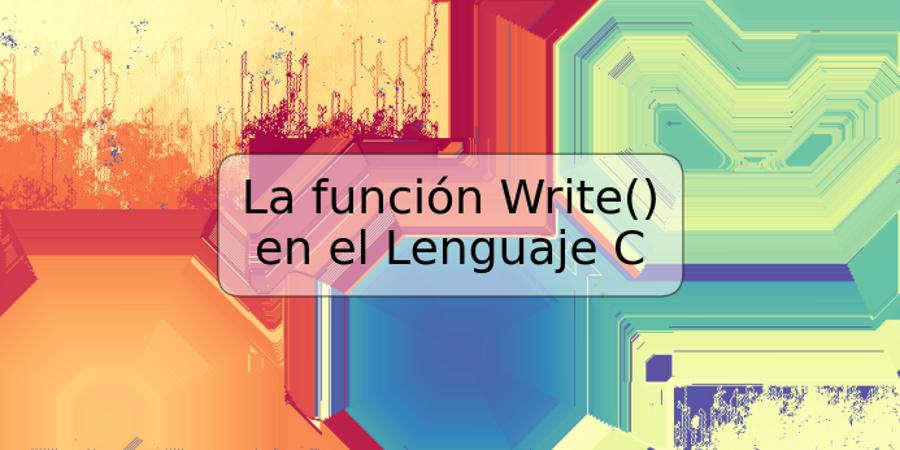 La función Write() en el Lenguaje C