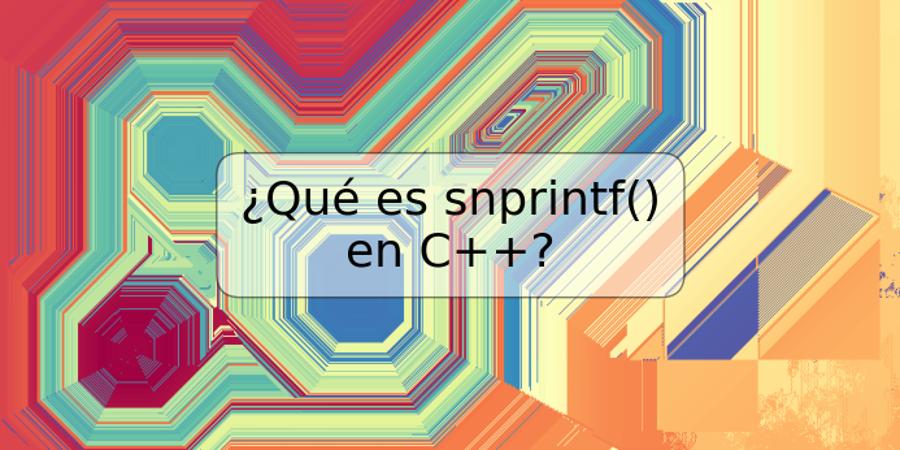 ¿Qué es snprintf() en C++?