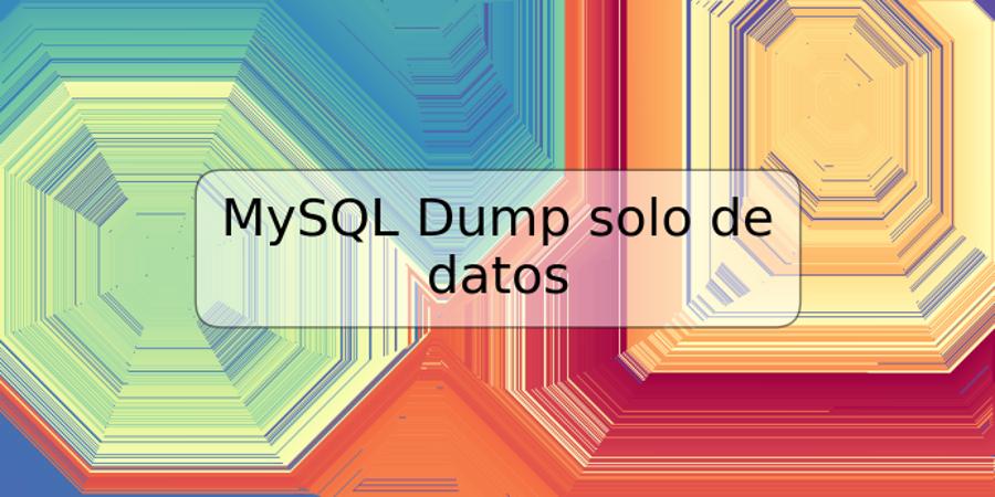 MySQL Dump solo de datos